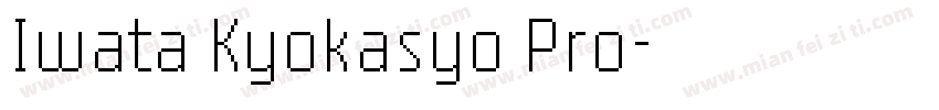 Iwata Kyokasyo Pro字体转换